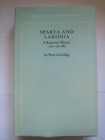 Sparta and Lakonia: A Regional History c.1300-362 B.C. (States & Cities of Ancient Greece)