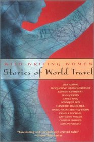 Wild Writing Women: Stories of World Travel