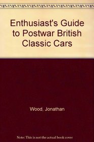 Enthusiast's Guide to Postwar British Classic Cars