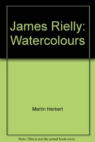 JAMES RIELLY - WATERCOLOURS