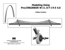 Modeling Using Pro/ENGINEER Wildfire 4.0