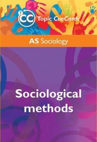 Sociological Methods: As Sociology (Topic Cuecards)