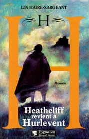 H, histoire de Heathcliff de retour  Hurlevent