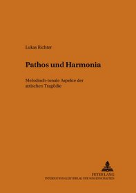 Pathos und Harmonia: Melodisch-tonale Aspekte der attischen Tragodie (Prismata) (German Edition)