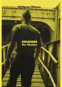 Wolfgang Tillmans: Soldiers: The Nineties