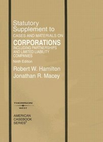 Satutory Supplement to Cases and Materials on Corporations Including Partnerships and Limited Liability Companies, Ninth Edition
