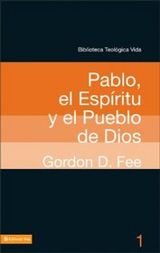 BTV # 01: Pablo, el Espíritu y el pueblo de Dios (Biblioteca Teologica Vida) (Spanish Edition)