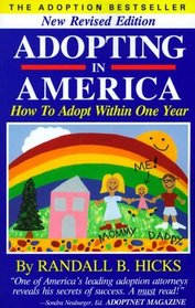 Adopting in America: How to Adopt Within One Year.