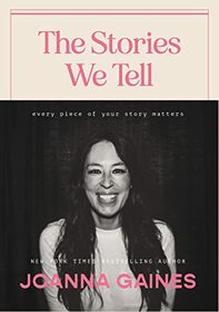 The Stories We Tell: Every Piece of Your Story Matters