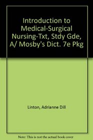 Introduction to Medical-Surgical Nursing - Text, Study Guide & Mosby's Dictionary 7e Package