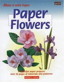 Paper Flowers (Make It With Paper Series)