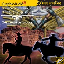 Gunsmoke and Gold (Blood Bond, Bk 4) (Audio CD) (Unabridged)