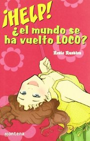 Help! El Mundo Se Ha Vuelto Loco!/ Help! The World Become Crazy (Chicas) (Spanish Edition)