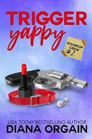 Trigger Yappy (Roundup Crew, Bk 2)