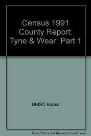 Census County Report, 1991: Tyne & Wear (Part 1)