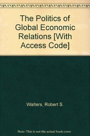 Politics Of Global Economic Relations- (Value Pack w/MySearchLab)
