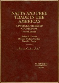NAFTA and Free Trade in the Americas: A Problem-Oriented Coursebook (American Casebook Series)