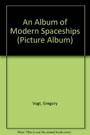 An Album of Modern Spaceships (Picture Album)