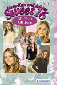 All That Glitters (Mary-Kate And Ashley Sweet 16, 9) (Turtleback School & Library Binding Edition)