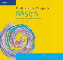 Multimedia Projects BASICS: Curriculum-Specific Projects for Adobe and Macromedia