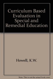 Curriculum-Based Evaluation for Special and Remedial Education: A Handbook for Deciding What to Teach