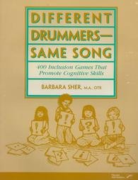 Different Drummers-Same Song: 400 Inclusion Games That Promote Cognitive Skills