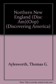 Northern New England: Maine, New Hampshire, Vermont (State Studies - Discovering America)
