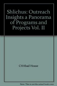 Shlichus: Outreach Insights a Panorama of Programs and Projects Vol. II