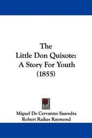 The Little Don Quixote: A Story For Youth (1855)