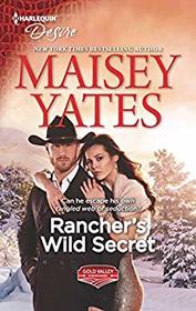Rancher's Wild Secret (Gold Valley Vineyards, Bk 1) (Harlequin Desire, No 2695)