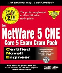 CNE NetWare 5 Core 5 Exam Cram Pack: Save On All Five NetWare 5 Requirements for CNEs!