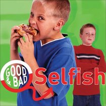 Selfish (Good & Bad)