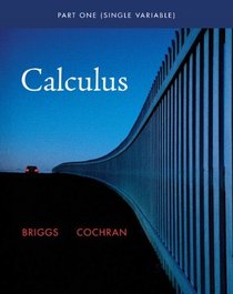 Single Variable Calculus (Briggs/Cochran Calculus)