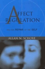 Affect Regulation and the Repair of the Self