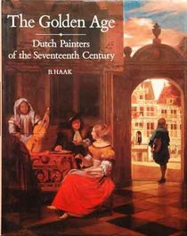 The Golden Age: Dutch Painters of the Seventeenth Century