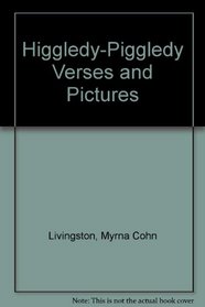 Higgledy-Piggledy Verses and Pictures