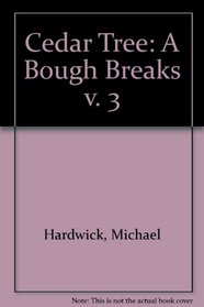 Cedar Tree: A Bough Breaks v. 3