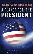 Planet for the President