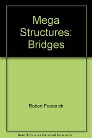 Mega Structures: Bridges
