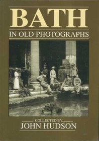 Bath in Old Photographs (Britain in Old Photographs)