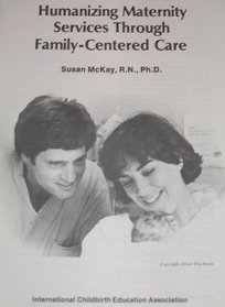 Humanizing Maternity Services Through Family-Centered Care