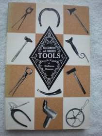 Blacksmiths' and Farriers' Tools at Shelburne Museum: A History of Their Development from Forge to Factory (Museum Pamphlet Series, Number 7)
