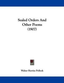 Sealed Orders And Other Poems (1907)