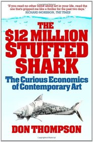 $12 Million Stuffed Shark: The Curious Economics of Contemporary Art