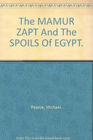 The MAMUR ZAPT And The SPOILS Of EGYPT.