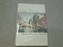 Edith Wharton Abroad: Selected Travel Writings, 1888-1920