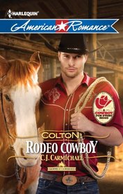 Colton: Rodeo Cowboy (Harts of the Rodeo, Bk 2) (Harlequin American Romance, No 1413)