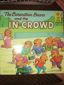 The Berenstain Bears and the In-Crowd (First Time Books)