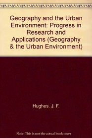 Geography and the Urban Environment: Progress in Research and Applications (Geography & the Urban Environment) (v. 6)