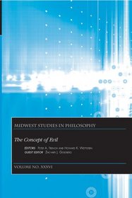 Midwest Studies in Philosophy: The Concept of Evil (Midwest Studies in Philosophy (MISP))